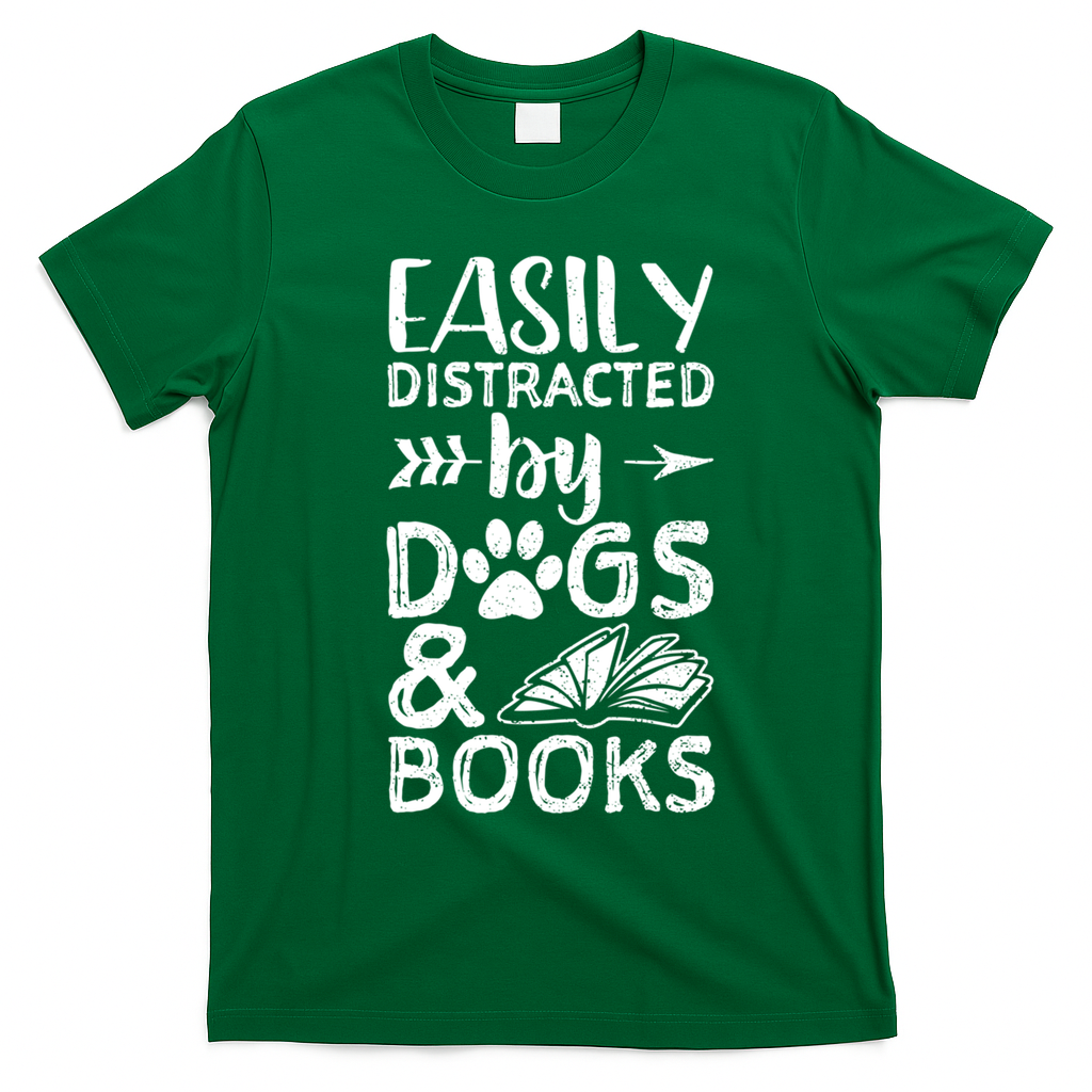 Easily Distracted By Dogs And Books Funny Gift Dog Mom Cool Gift T-Shirt - Irish Green