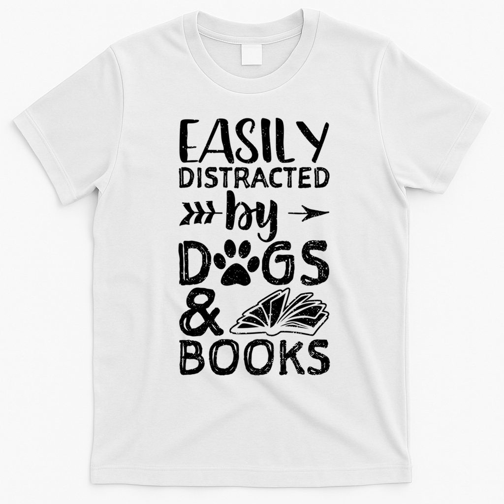 Easily Distracted By Dogs And Books Funny Gift Dog Mom Cool Gift T-Shirt - White