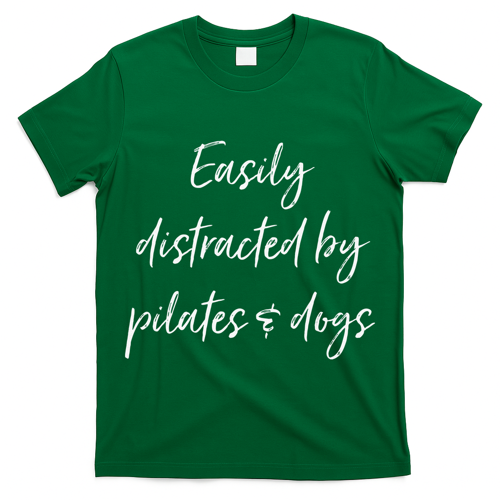 Easily Distracted By Pilates And Dogs Funny Dog Lover Gift T-Shirt