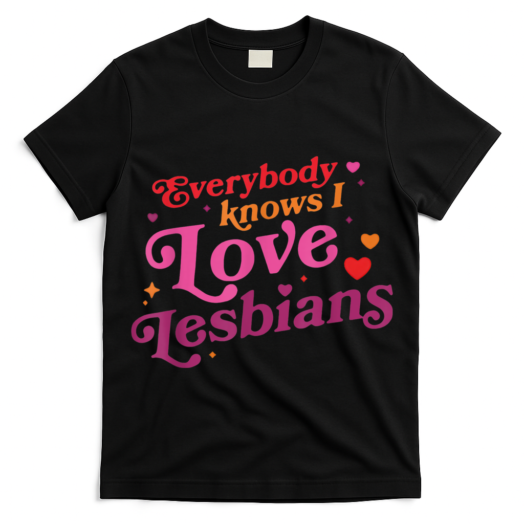 Everybody Knows I Love Lesbians Heart LGBT Valentine's Day T-Shirt