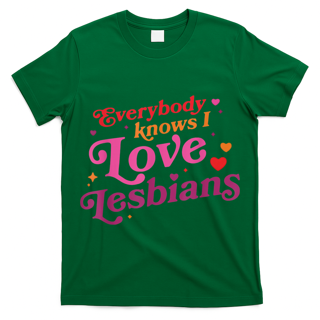 Everybody Knows I Love Lesbians Heart LGBT Valentine's Day T-Shirt