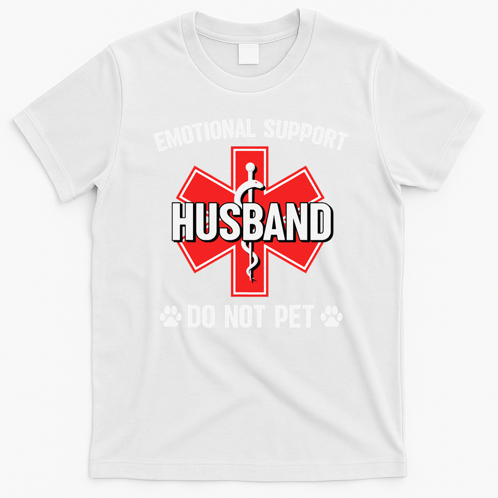 Emotional Support Husband Do Not Pet Couple Humor Dog Lover T-Shirt - White