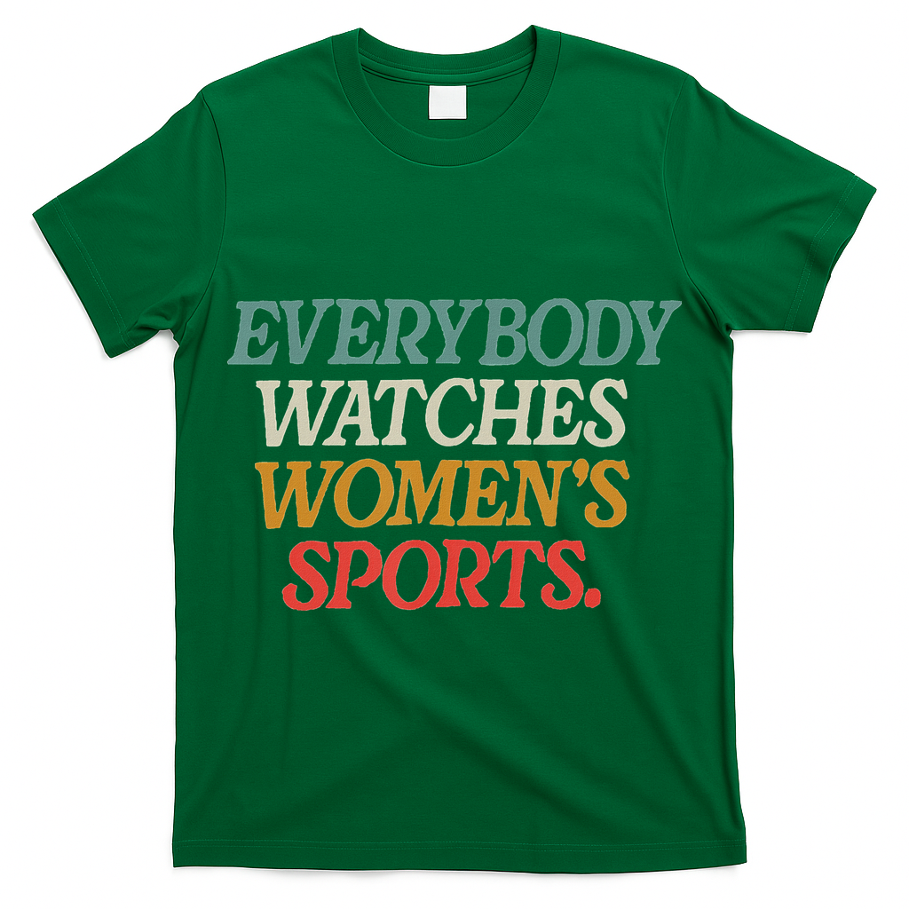 Everybody Watches Sports Female Athlete Feminist T-Shirt