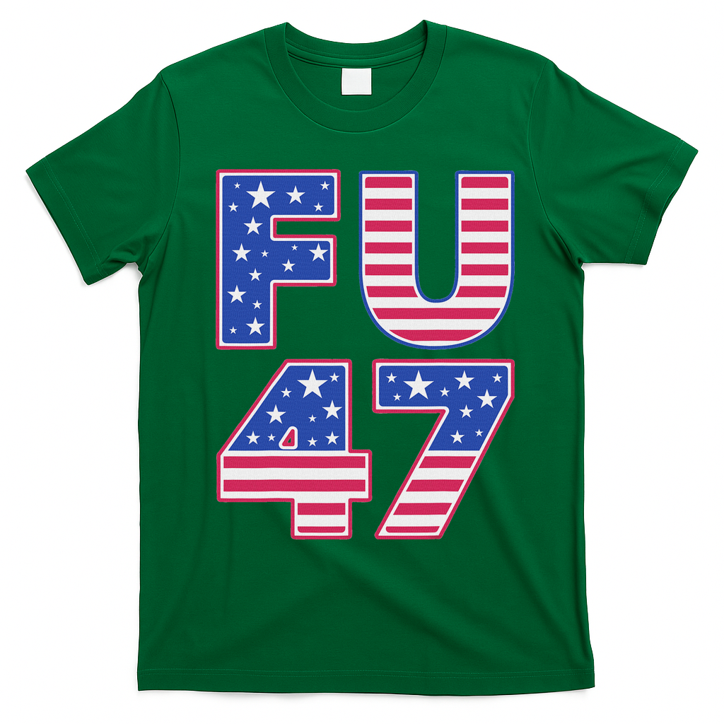 FU 47 Anti Trump T-Shirt - Irish Green