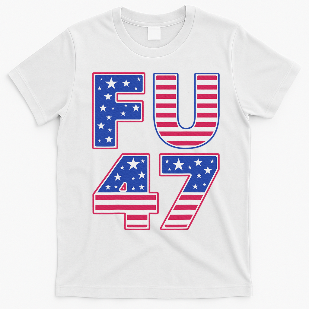 FU 47 Anti Trump T-Shirt - White