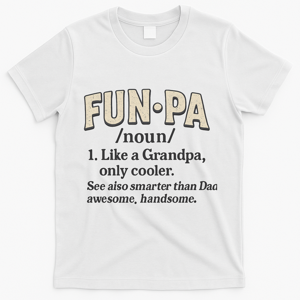 Fun-Pa: A Cool Twist on Grandpa T-Shirt - White