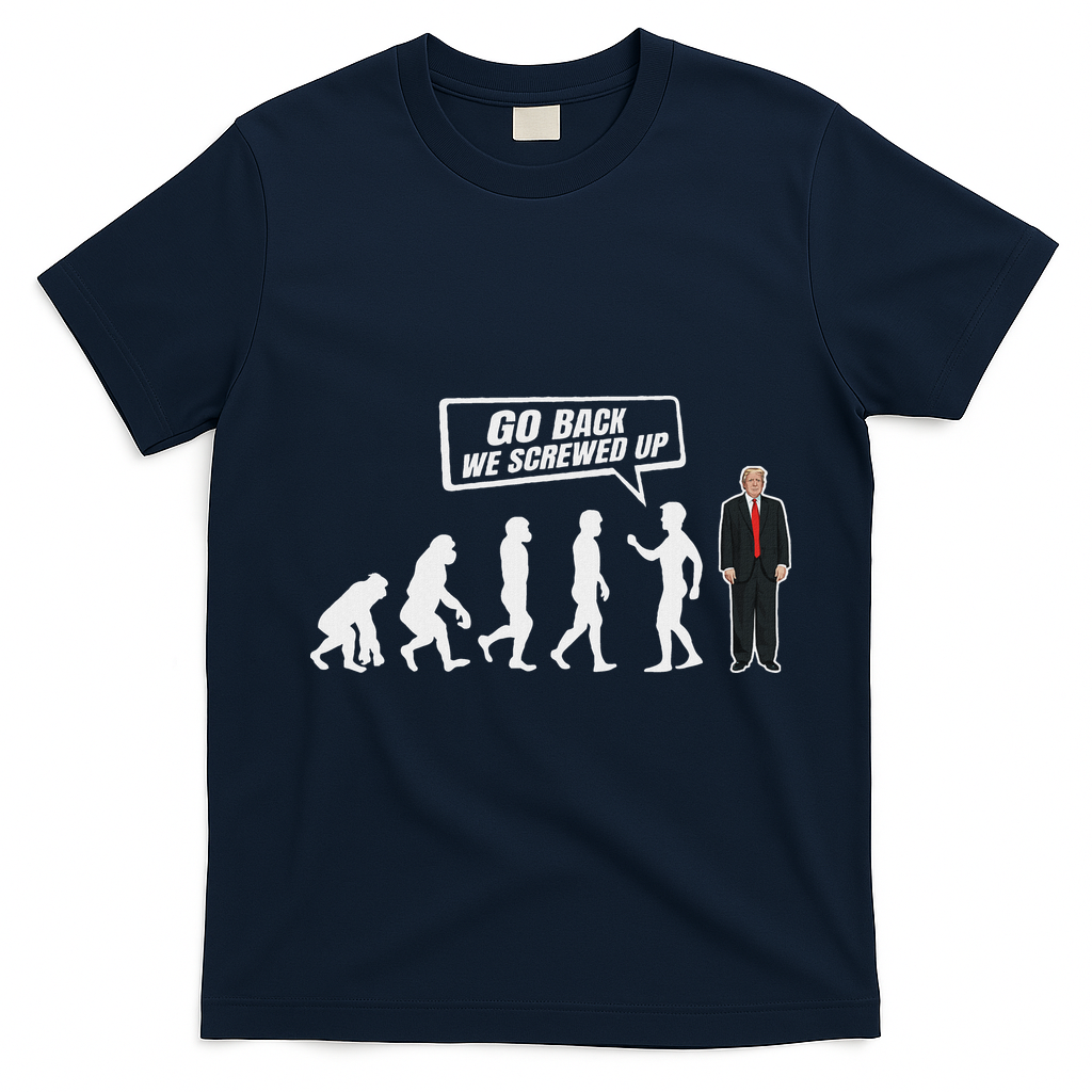 Funny Anti Trump Go Back We Screwed Up Trump Evolution T-Shirt - Navy Blue