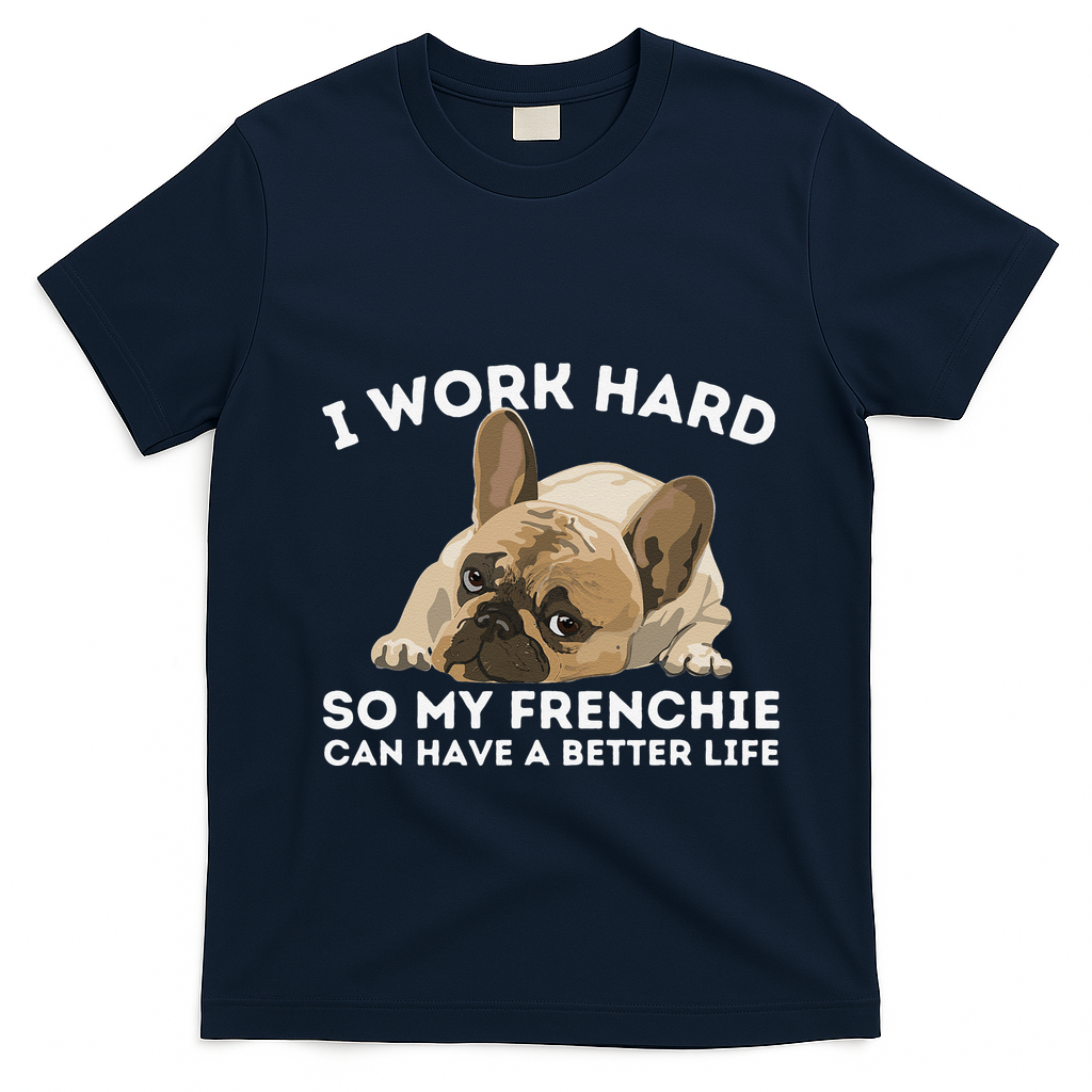 Frenchie Better Life Funny French Bulldog Dog Lover T-Shirt - Navy Blue