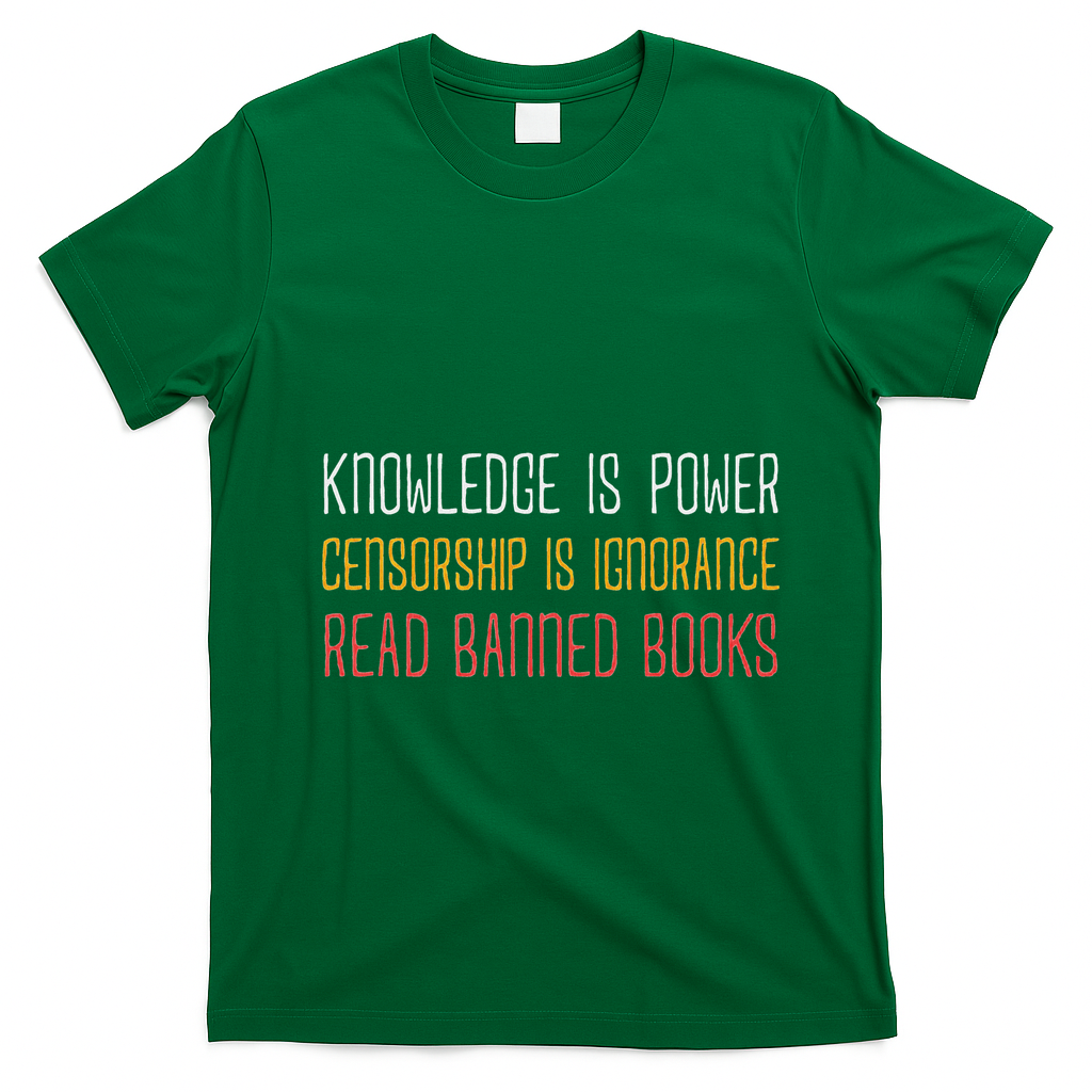 Funny Book Lover Gift Knowledge Is Power Censorship Is Ignorance Read Banned Boo T-Shirt - Irish Green