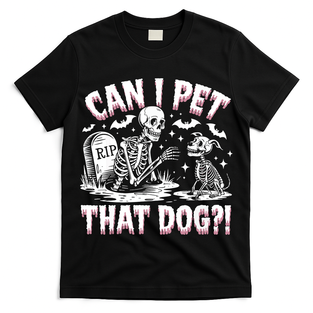 Funny Can I Pet This Dog Skeleton Halloween Dog Skeleton T-Shirt