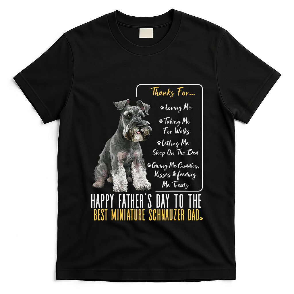 Funny Dog Dad Happy Fathers Day The Best Miniature Schnauzer Dad T-Shirt