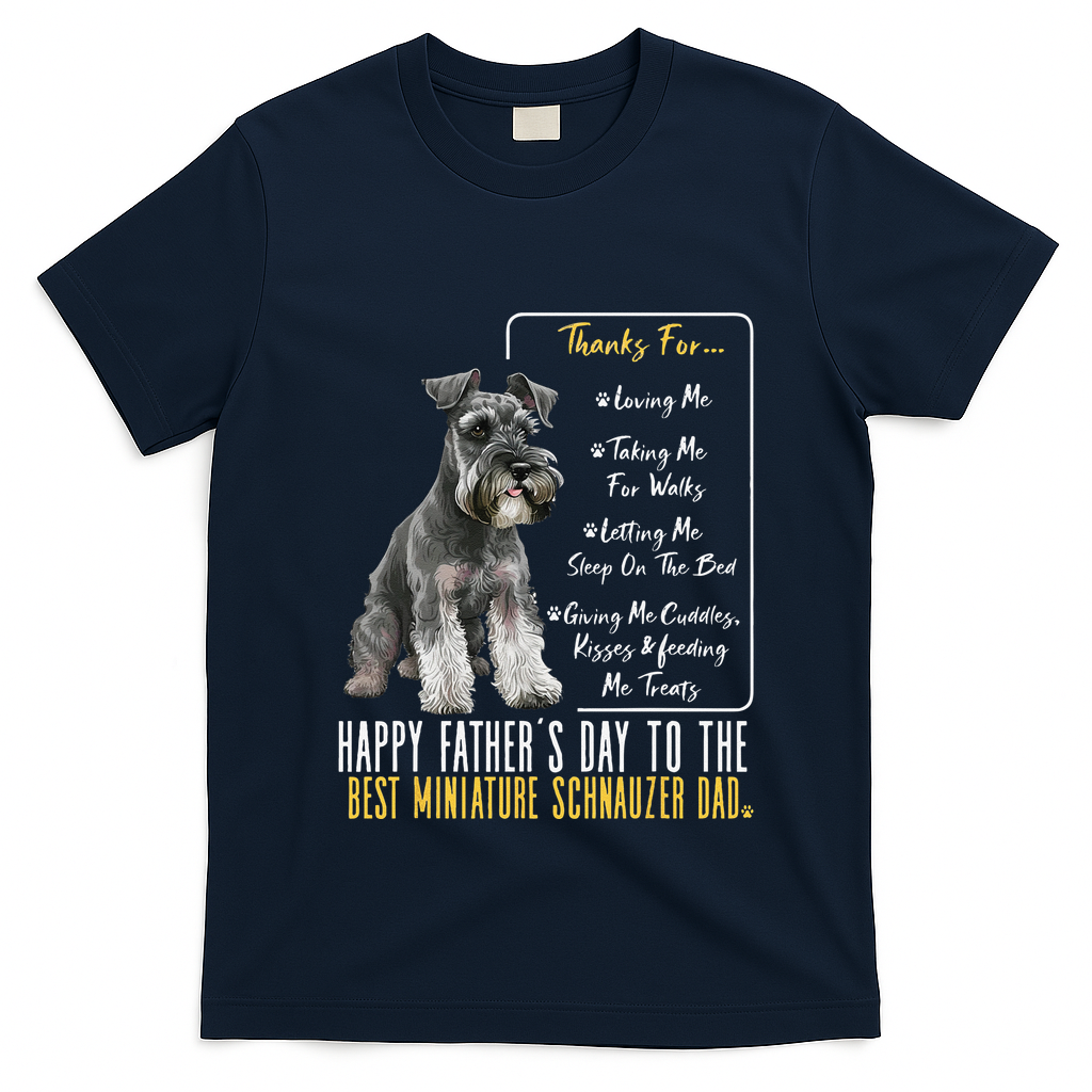 Funny Dog Dad Happy Fathers Day The Best Miniature Schnauzer Dad T-Shirt