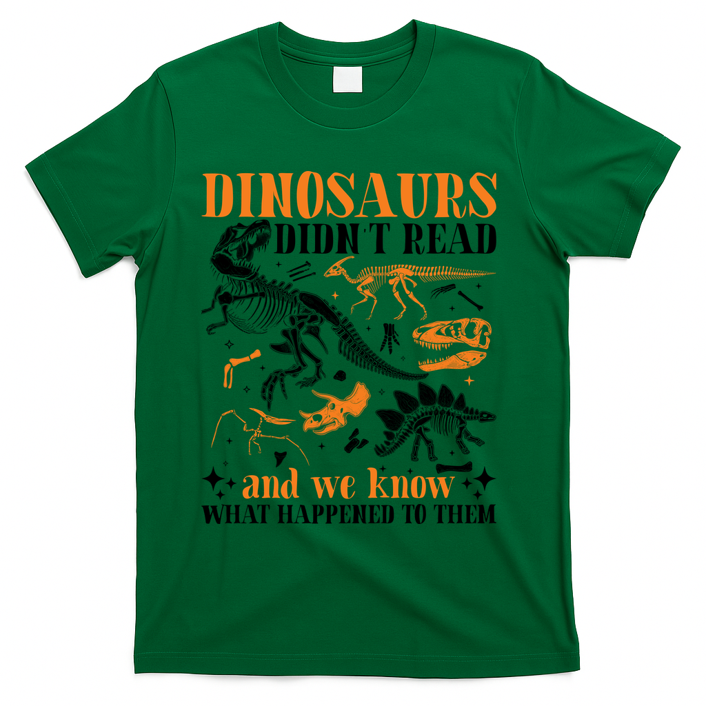 Funny Dinosaurs Didn't Read Book Lover Teacher Gift T-Shirt - Green