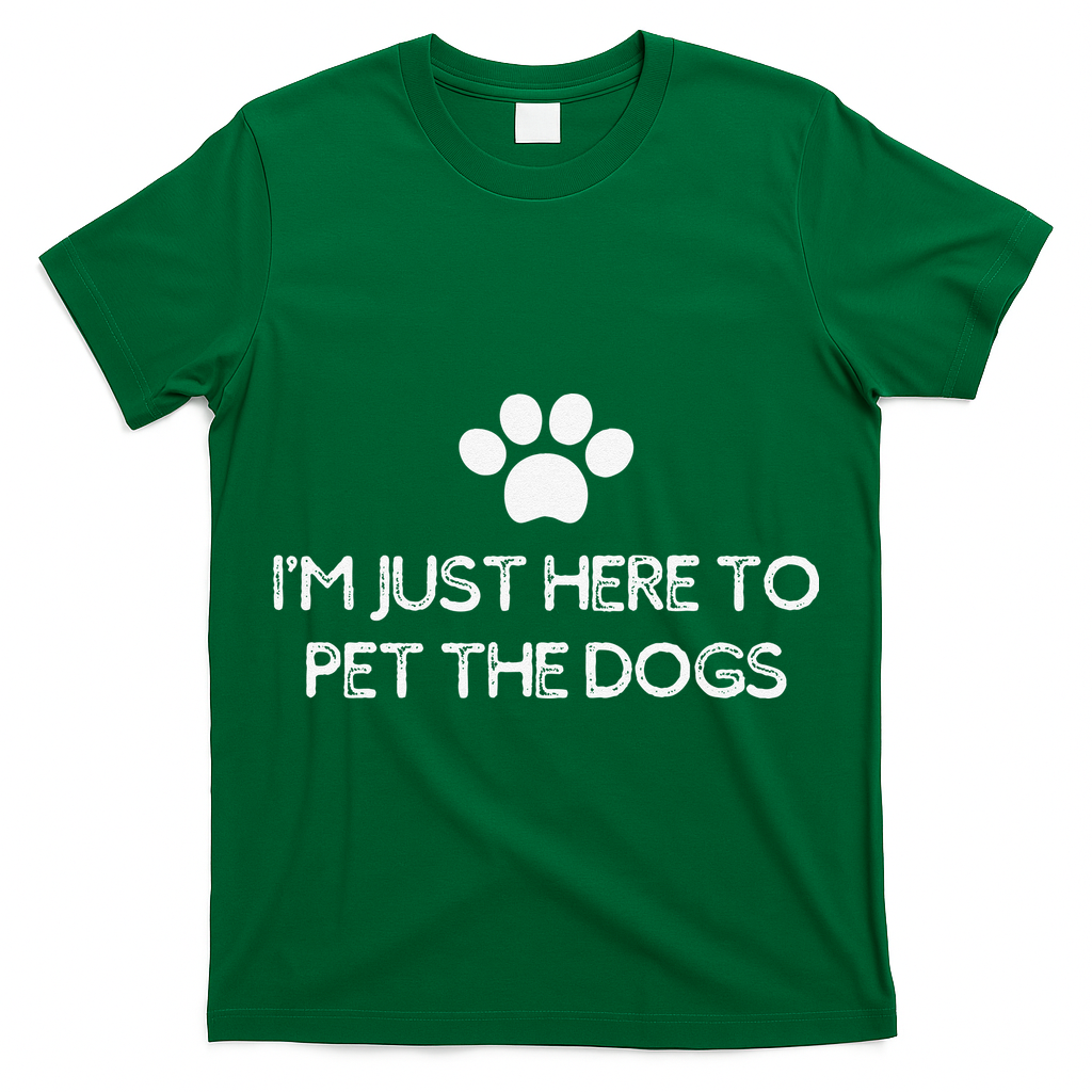 Funny Dog Lover I'm Just Here To Pet The Dogs Humorous T-Shirt