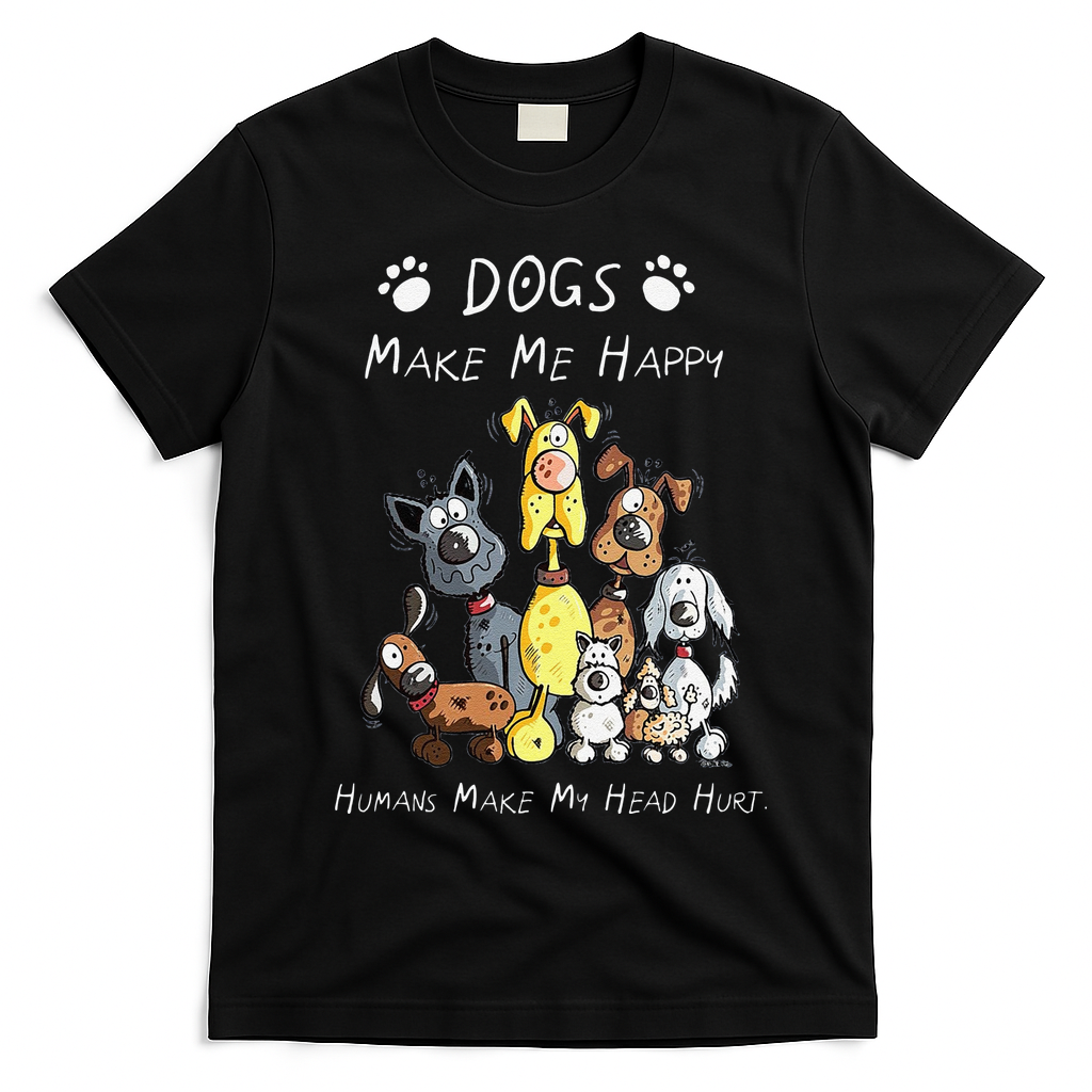 Funny Dogs Make Me Happy Humans Make My Head Hurt Funny Dog Lover T-Shirt - Black