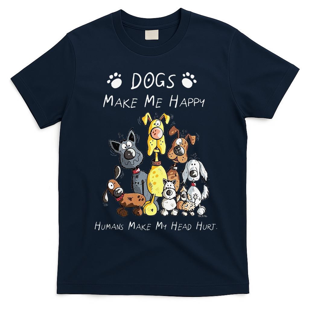 Funny Dogs Make Me Happy Humans Make My Head Hurt Funny Dog Lover T-Shirt - Navy Blue