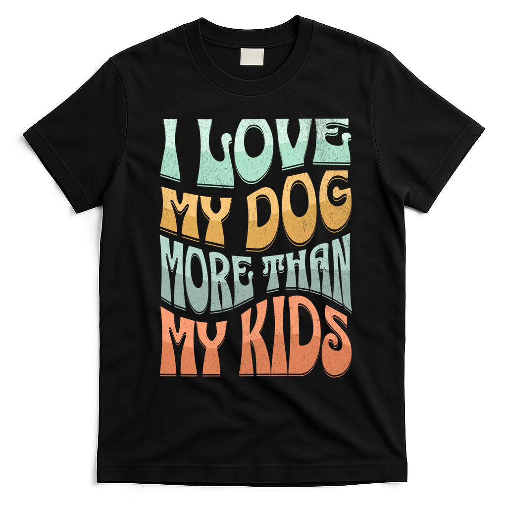 Funny Dog Owner I Love My Dog More Than My Retro T-Shirt - Black