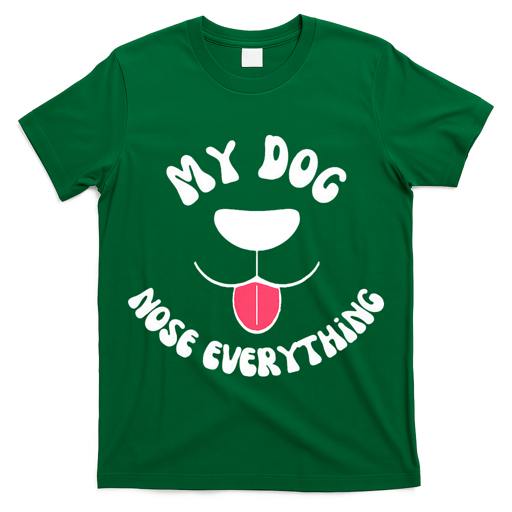 Funny Dog Scent work my dog nose everything T-Shirt