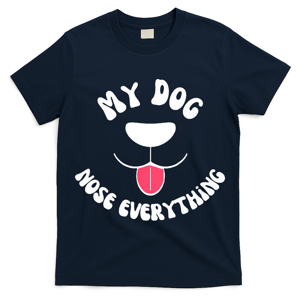 Funny Dog Scent work my dog nose everything T-Shirt