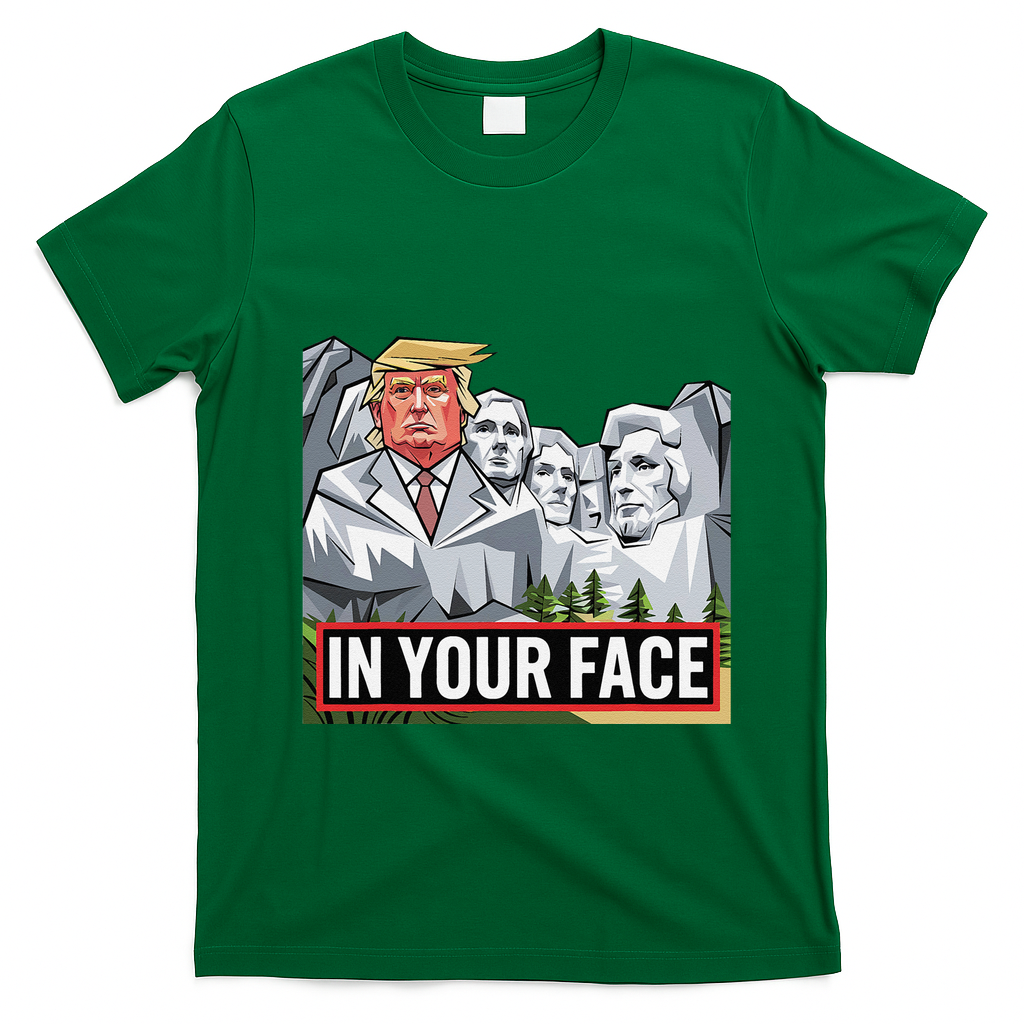 Funny Donald Trump Added To Mt. Rushmore In Your Face T-Shirt - Irish Green