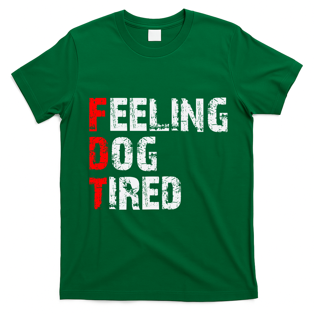 Feeling Dog Tired Fdt Anti Trump T-Shirt - Irish Green
