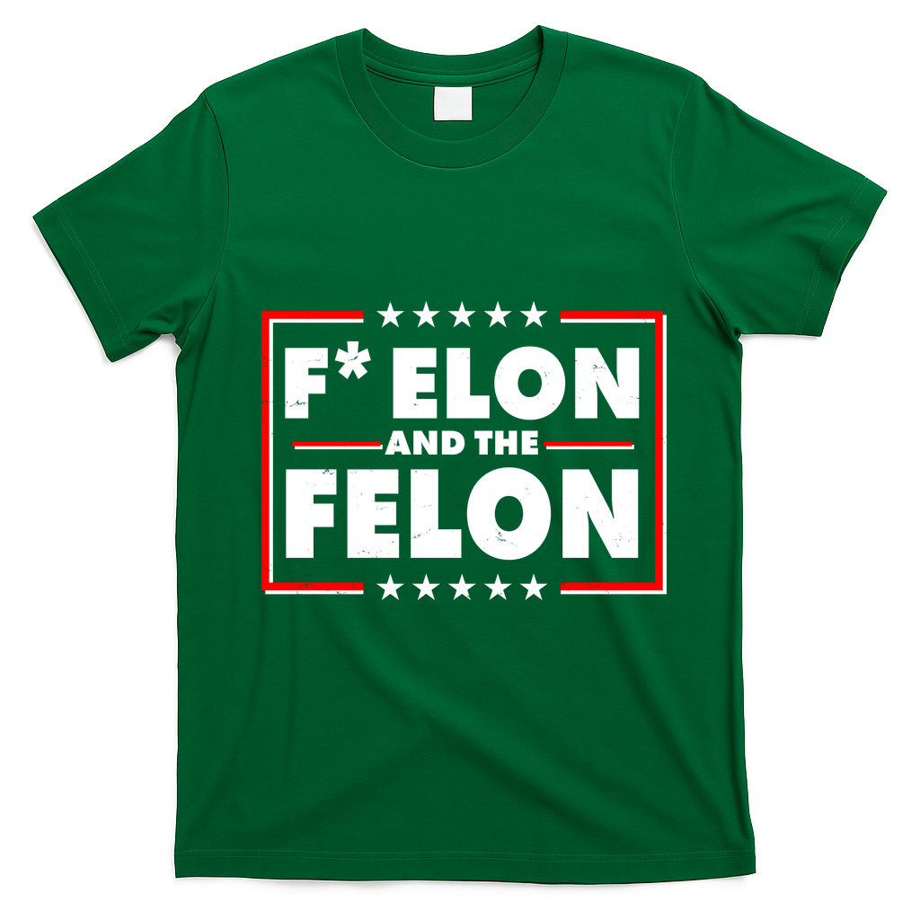 F Elon and the Felon T-Shirt - Irish Green