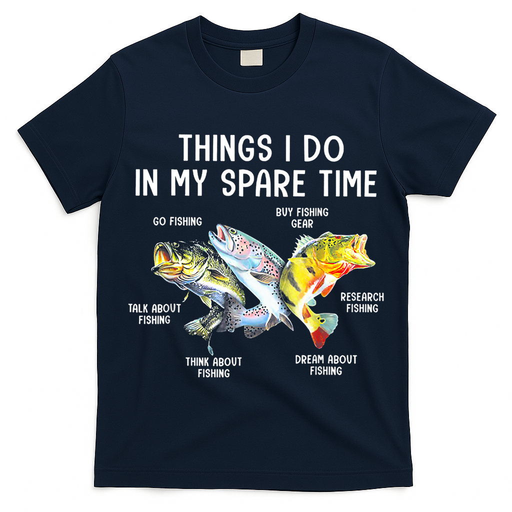 Funny Fishing Things I Do In My Spare Time Fishing Pole Gifts T-Shirt
