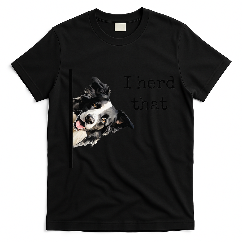 Funny Gifts For Border Collie Lovers Herd That T-Shirt - Black