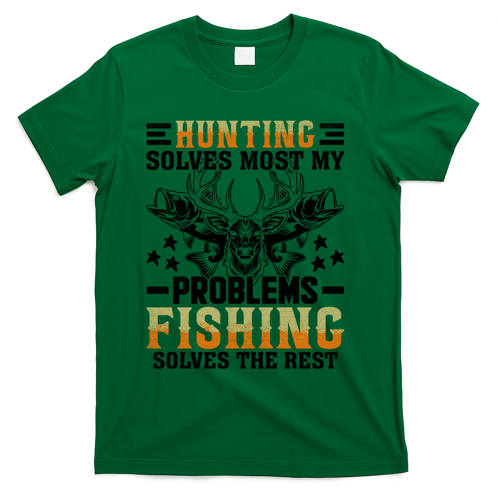 Funny Hunting And Fishing Solved Problems T-Shirt - Green