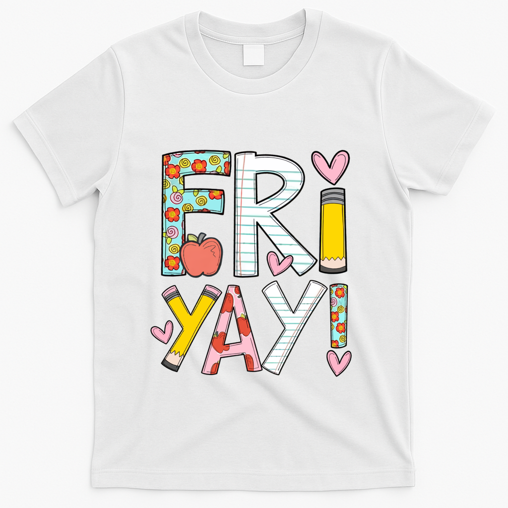 Friyay Happy Friday Funny Weekend Teacher Back To School Gift T-Shirt - White