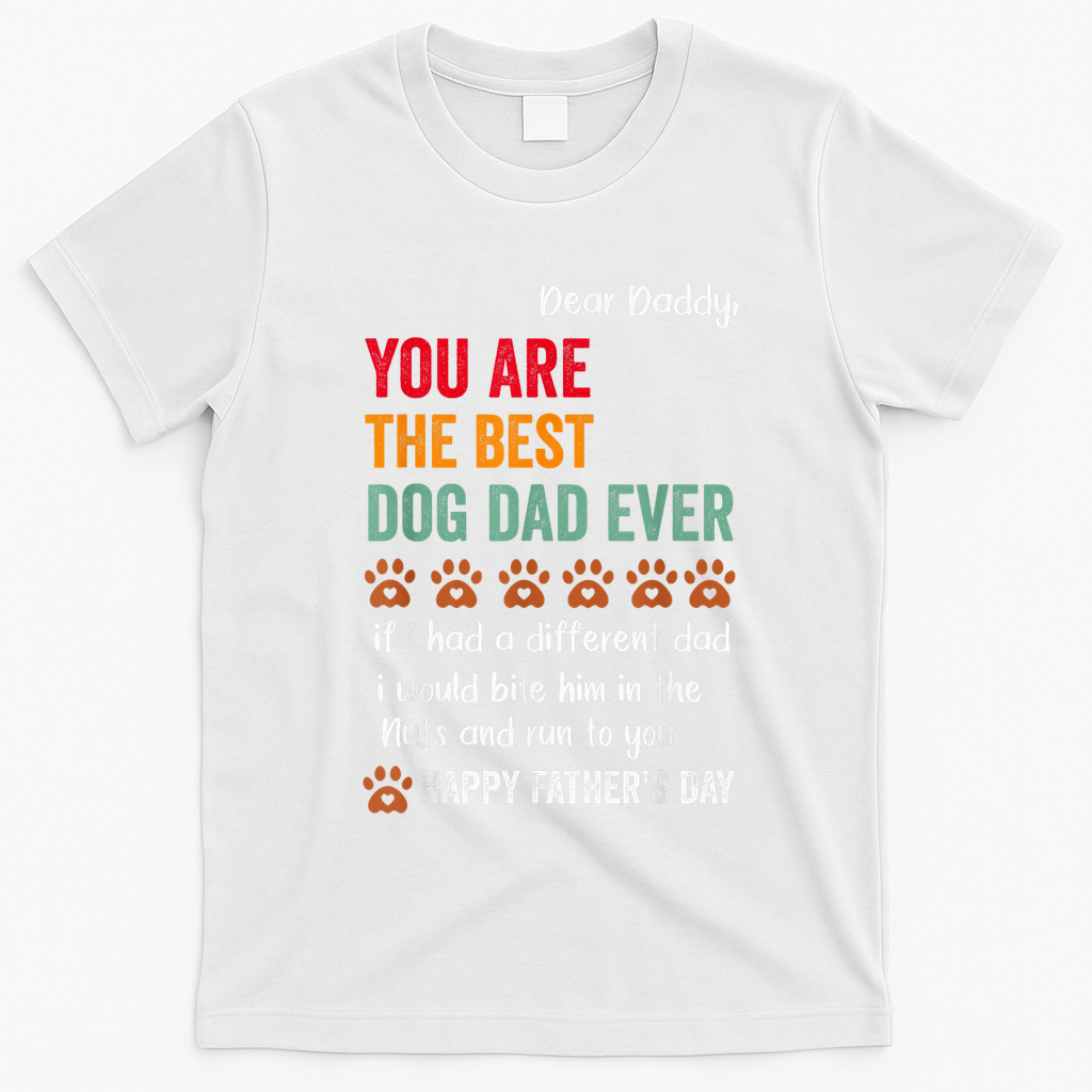 Funny Happy Fathers Day From Dog Treats To Dad Quote Fathers Day Paw Dog Dad T-Shirt - White