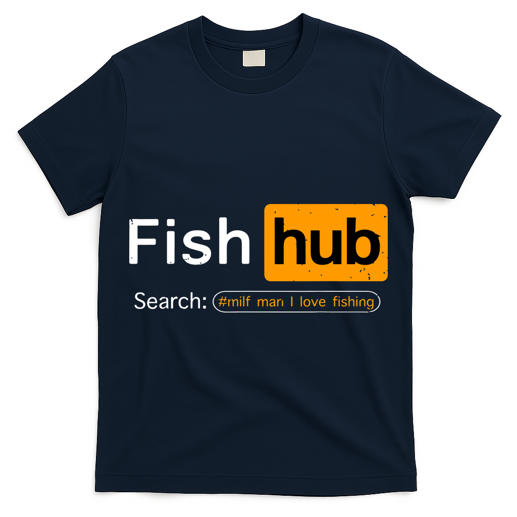 Fish Hub Funny Dirty Fishing Joke MILF Man I Love Fishing T-Shirt