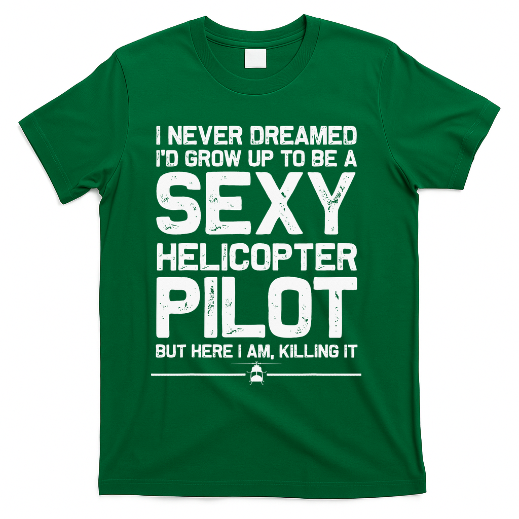 Funny Helicopter Gift Women Cool Sexy Helicopter Pilot T-Shirt - Green