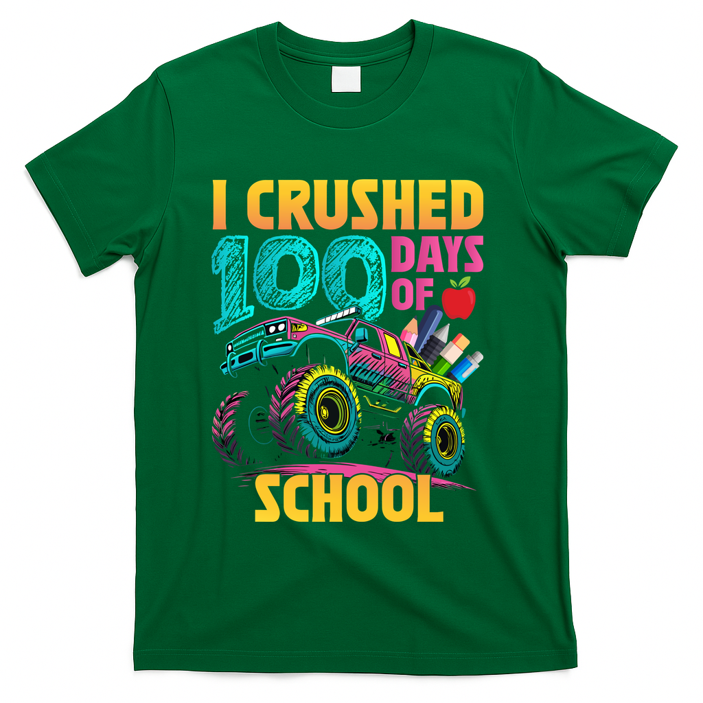 Funny I Crushed 100 Days Of School Monster Truck T-Shirt - Green