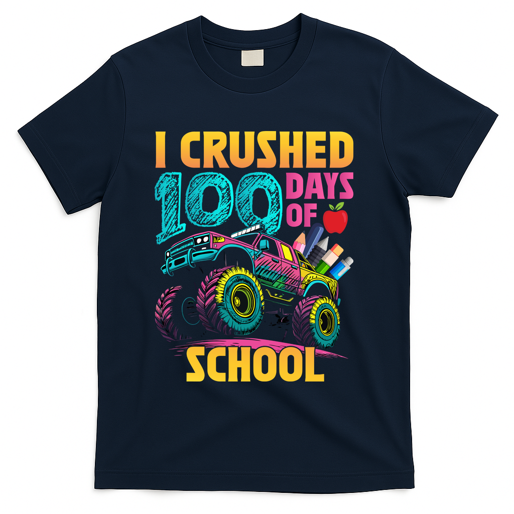 Funny I Crushed 100 Days Of School Monster Truck T-Shirt - Navy