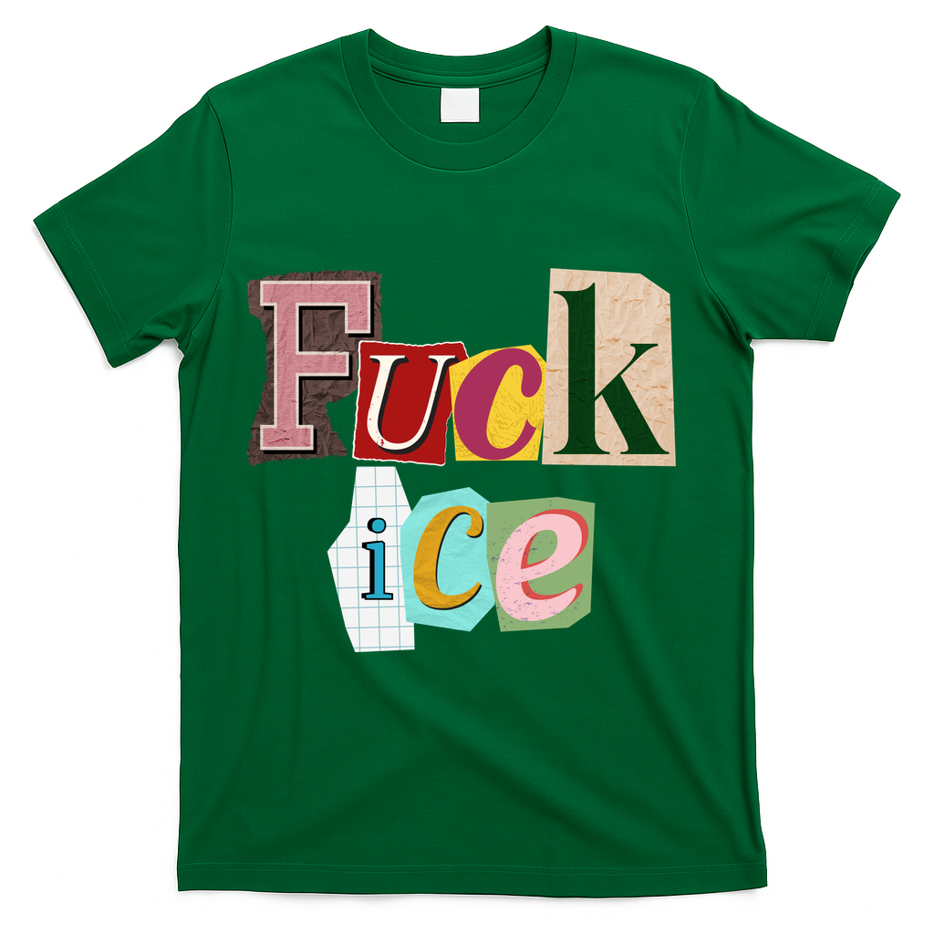 Fuck ICE T-Shirt - Green