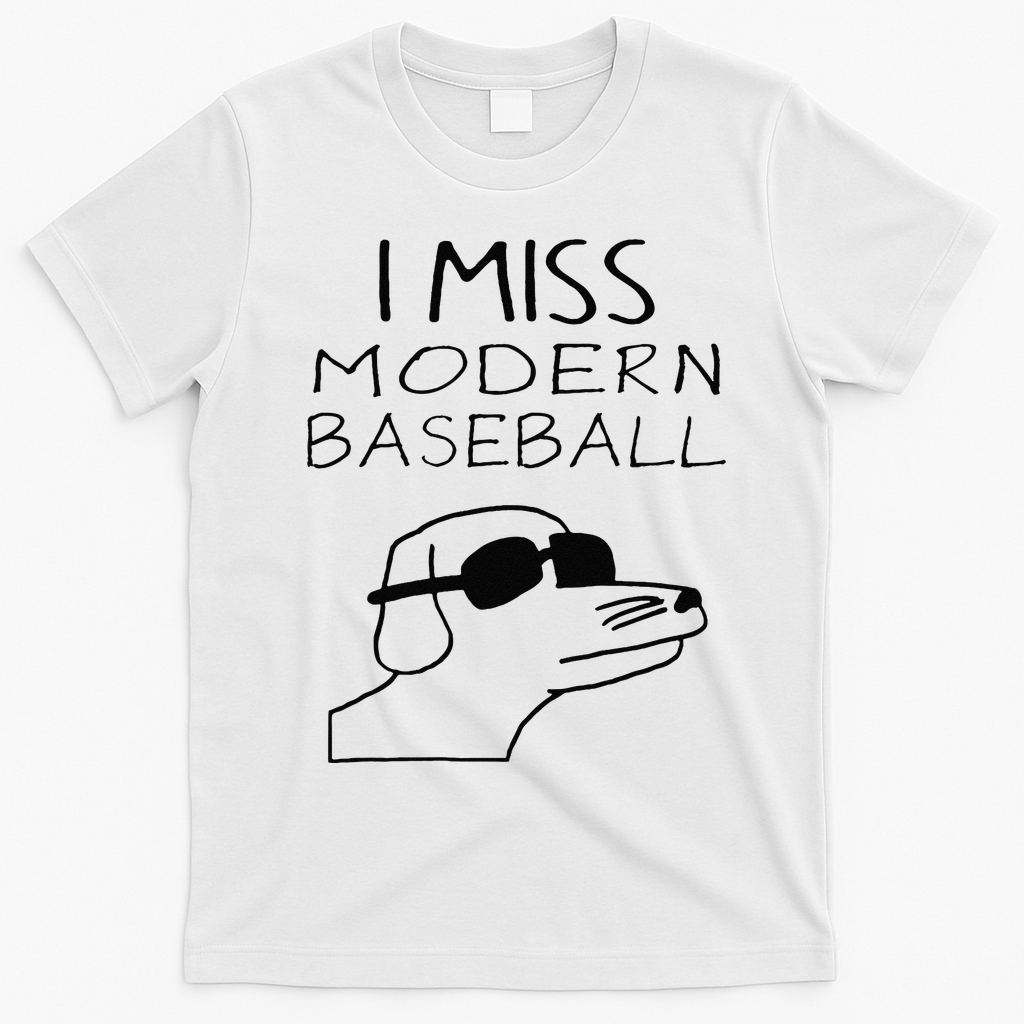 Funny I Miss Modern Baseball Funny Dog Sport Lover Gift T-Shirt - White