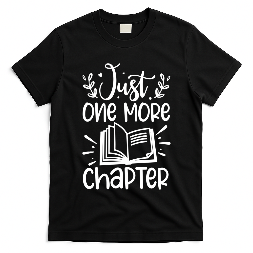 Funny Just One More Chapter Book Lovers Gift T-Shirt