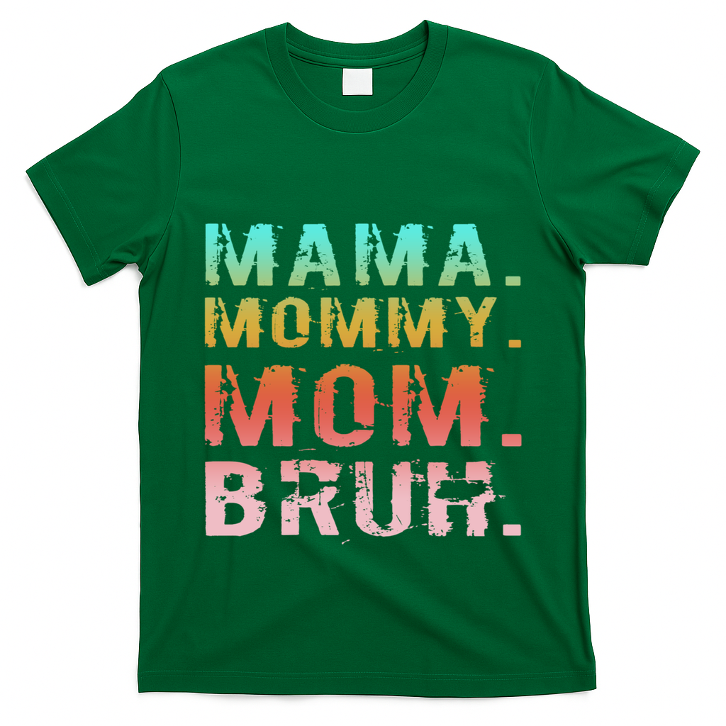 Funny Mother Day Sarcastic Mama Mommy Mom Bruh T-Shirt