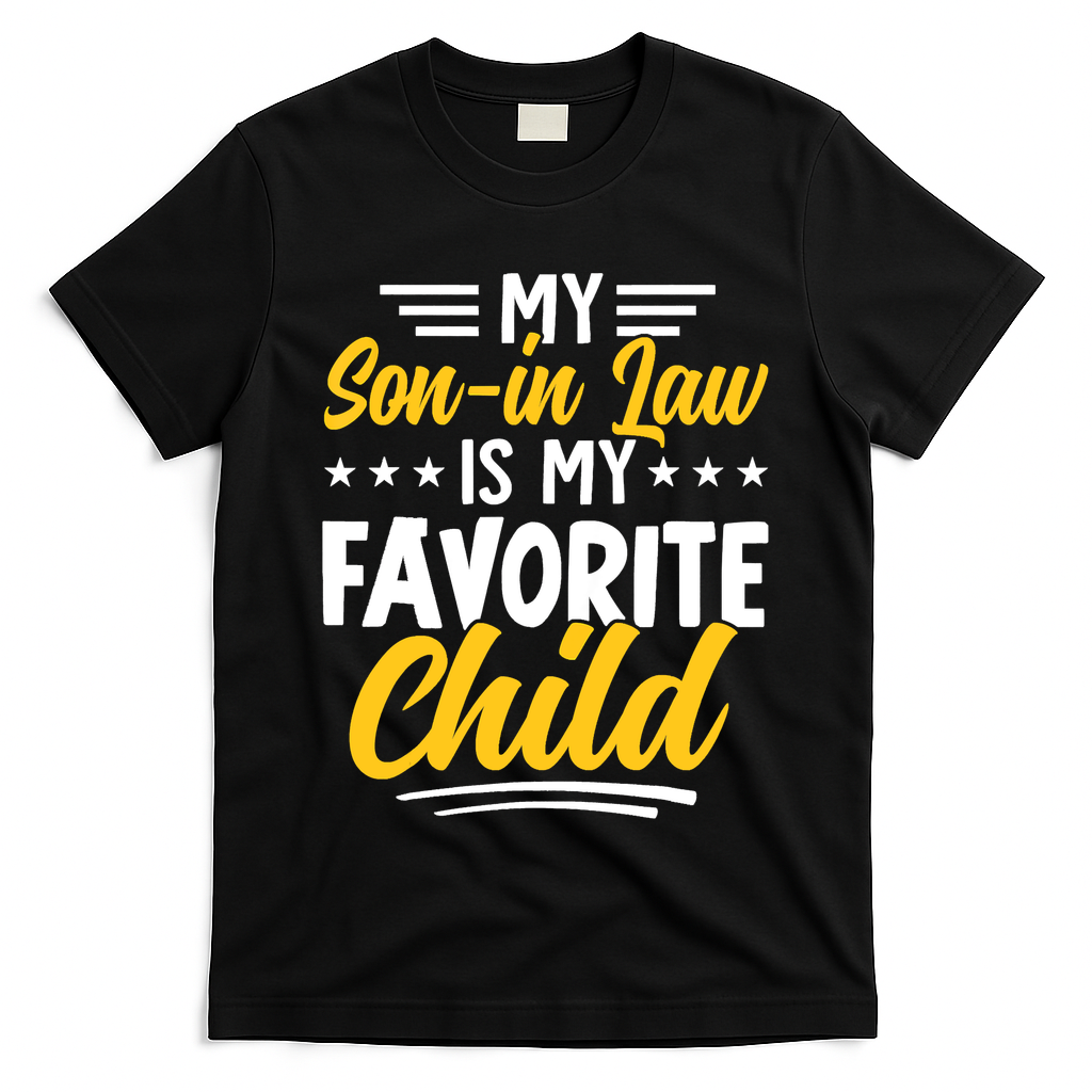 Funny My Son In Law Is My Favorite Child From Mother In Law T-Shirt
