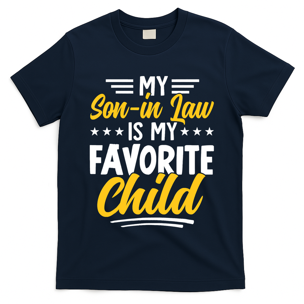 Funny My Son In Law Is My Favorite Child From Mother In Law T-Shirt