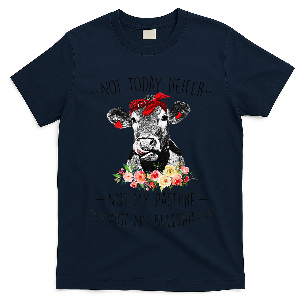 Funny Not Today Heifer Floral Farmer Cute Heifer T-Shirt