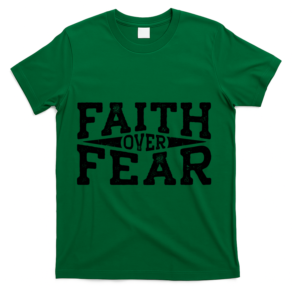 Faith Over Fear T-Shirt - Green