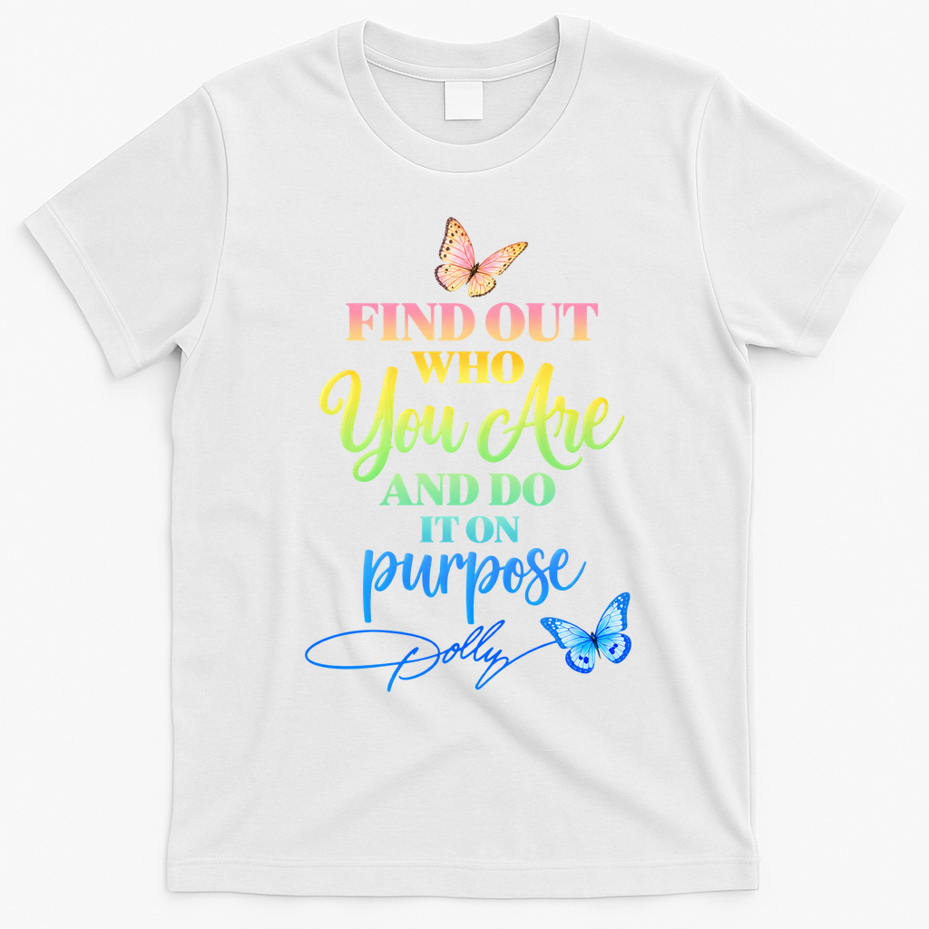 Find Out Who You Are Dolly Quote T-Shirt - White