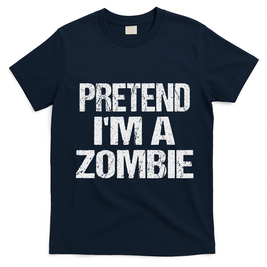 Funny Pretend I'm A Zombie Halloween Costume T-Shirt - Navy Blue