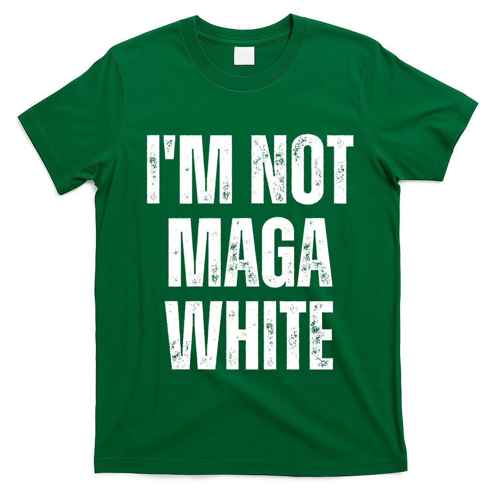 Funny Quotes I’M Not Maga White T-Shirt - Irish Green