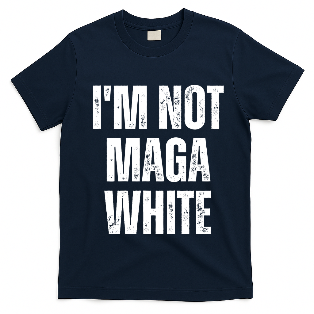 Funny Quotes I’M Not Maga White T-Shirt - Navy Blue