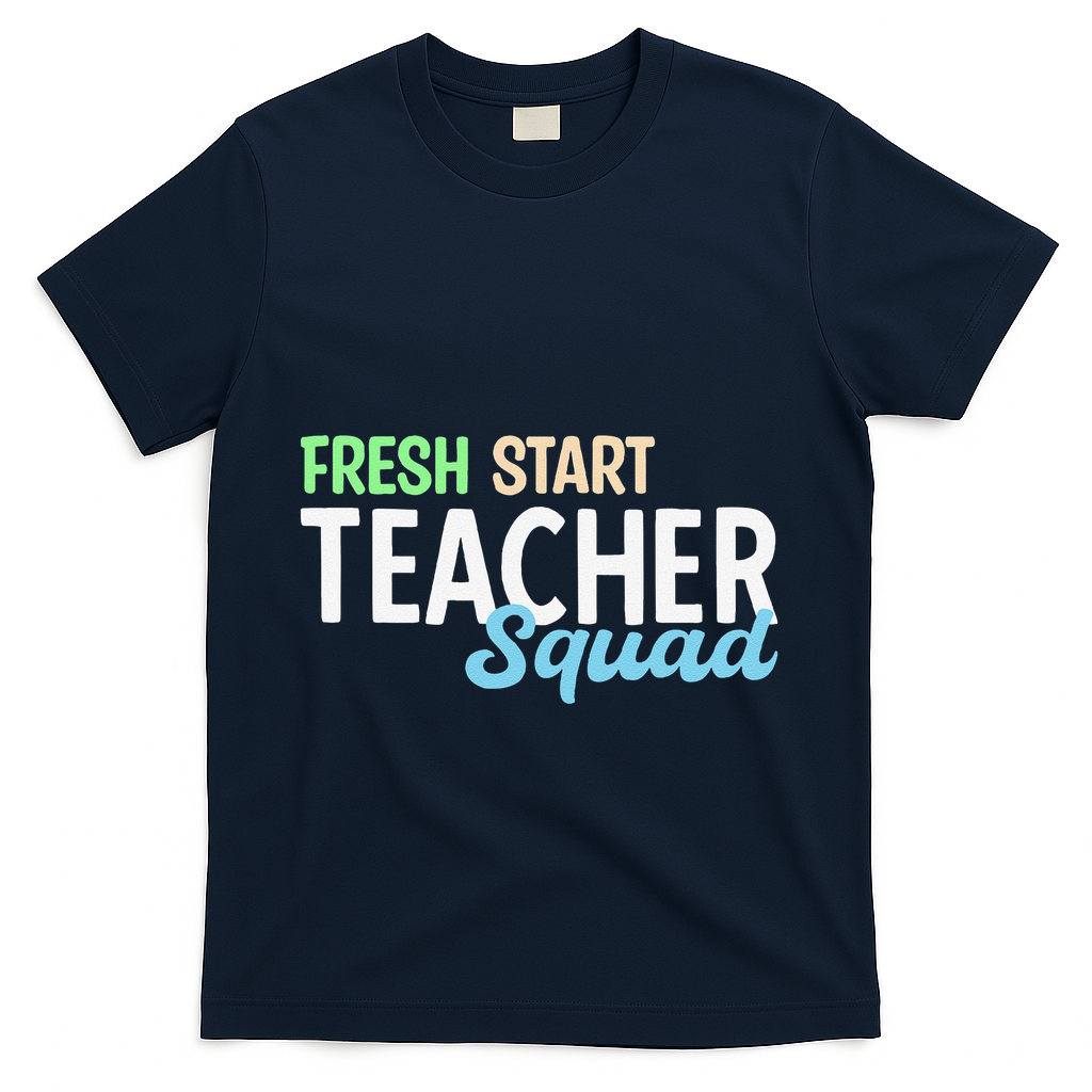 Fresh Start Teacher Squad For Educators T-Shirt - Navy