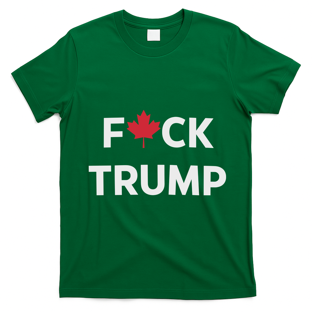 Fuck Trump Canada T-Shirt - Irish Green