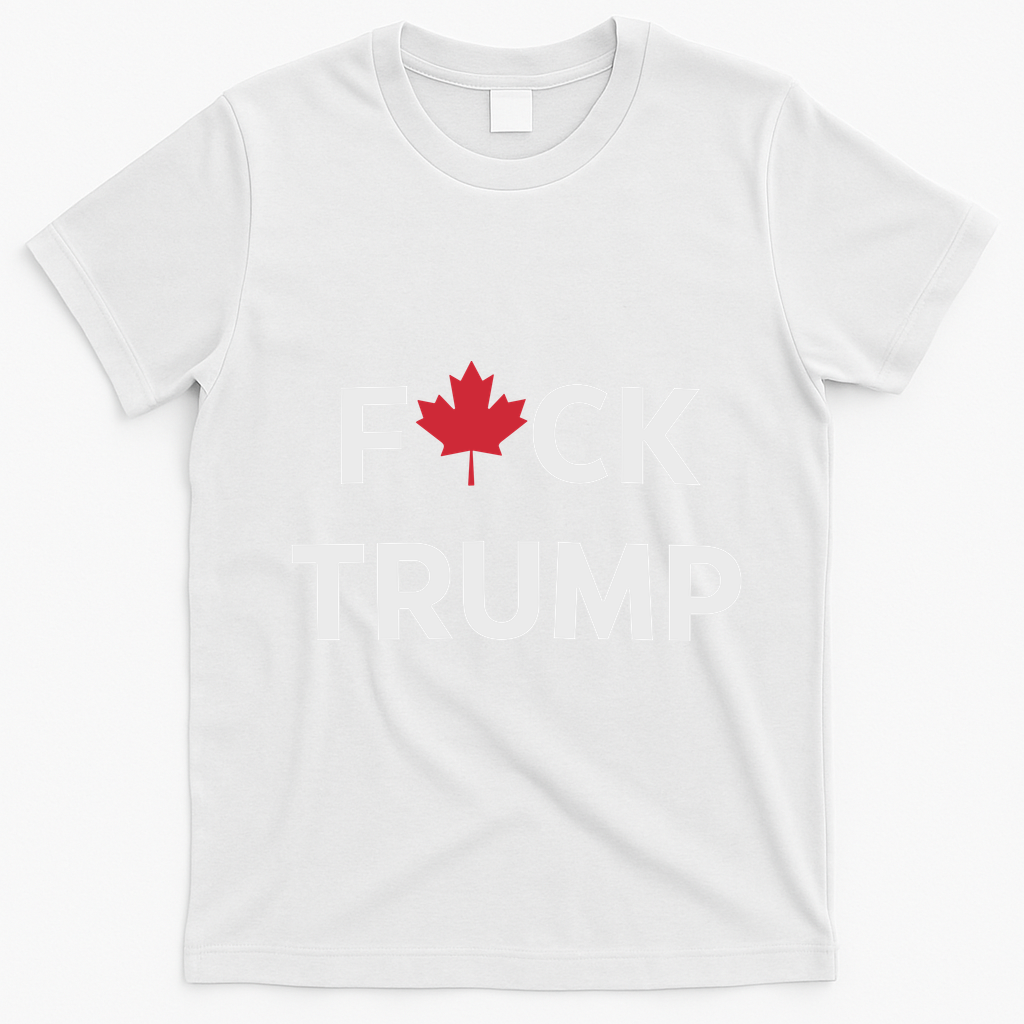 Fuck Trump Canada T-Shirt - White